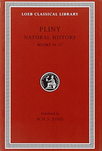 Pliny: Natural History, Volume VII, Books 24-27. Index of Plants. (Loeb Classical Library No. 393)