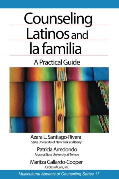 Counseling Latinos and la familia: A Practical Guide (Multicultural Aspects of Counseling And Psychotherapy)