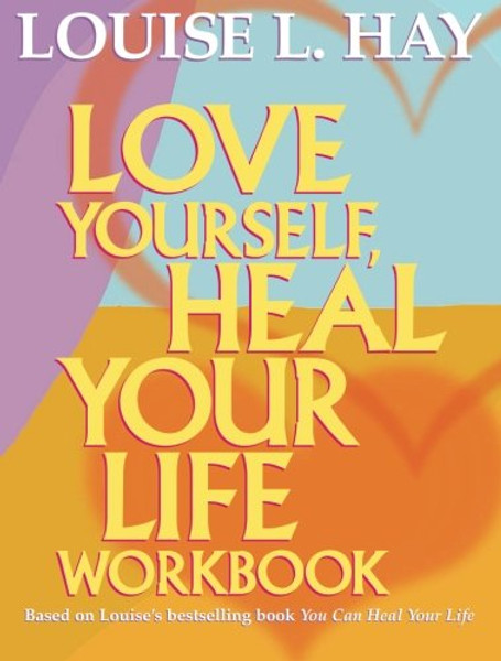 Love Yourself, Heal Your Life Workbook (Insight Guide)