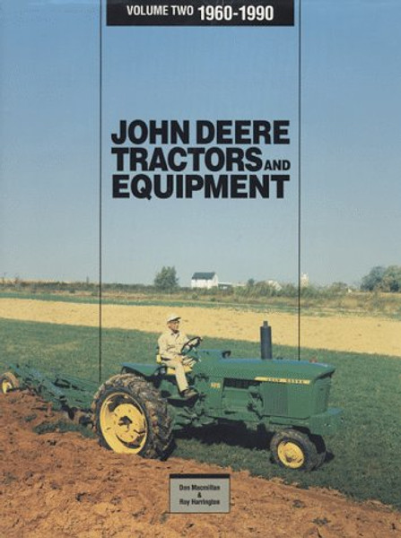 002: John Deere Tractors and Equipment, Vol 2, 1960-1990 (John Deere Tractors & Equipment, 1960-1990)