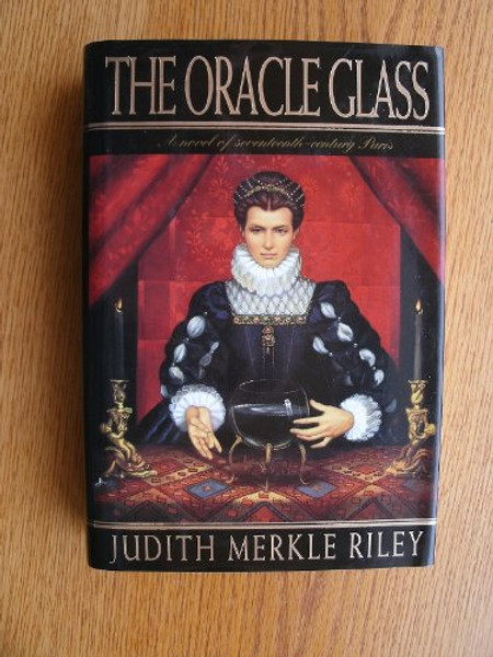 Oracle Glass: A Novel of 17th-Century Paris