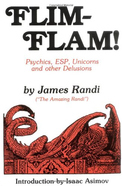 Flim-Flam! Psychics, ESP, Unicorns, and Other Delusions