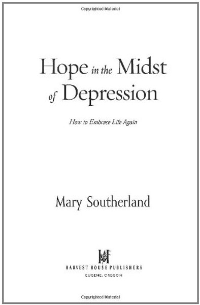 Hope in the Midst of Depression: How to Embrace Life Again