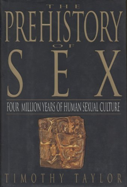 The Prehistory of Sex: Four Million Years of Human Sexual Culture