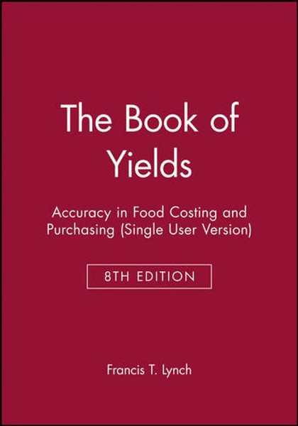 The Book of Yields: Accuracy in Food Costing and Purchasing (Single User Version)