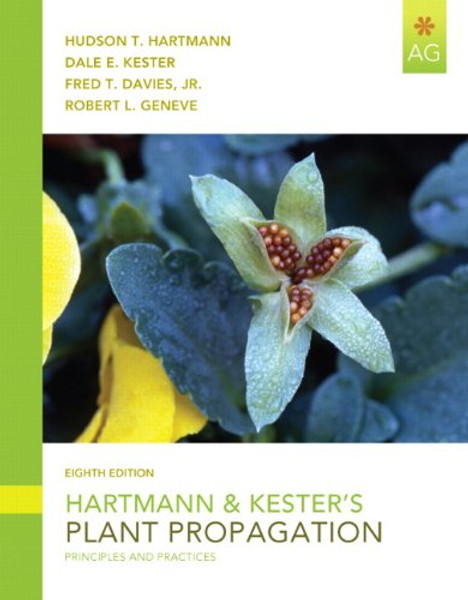 Hartmann & Kester's Plant Propagation: Principles and Practices (8th Edition)