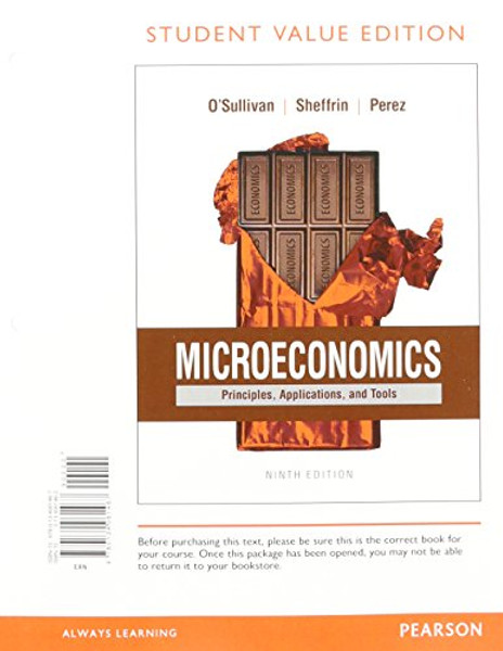 Microeconomics: Principles, Applications and Tools, Student Value Edition Plus MyLab Economics with Pearson eText -- Access Card Package (9th Edition)