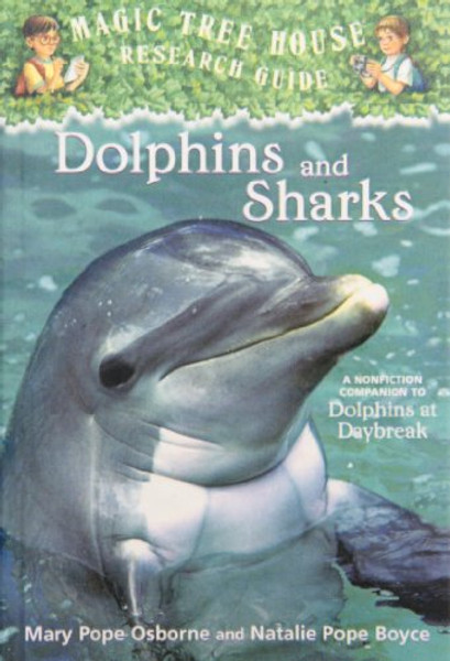 Dolphins and Sharks: A Nonfiction Companion to Dolphins at Daybreak (Magic Tree House Research Guide)