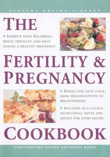 The Fertility & Pregnancy Cookbook (Healthy Eating Library)