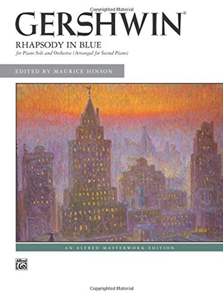 Rhapsody in Blue: for Piano Solo and Orchestra (Arranged for Second Piano) (Alfred Masterwork Edition)