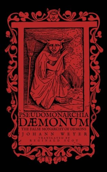 Pseudomonarchia Daemonum: The False Monarchy of Demons