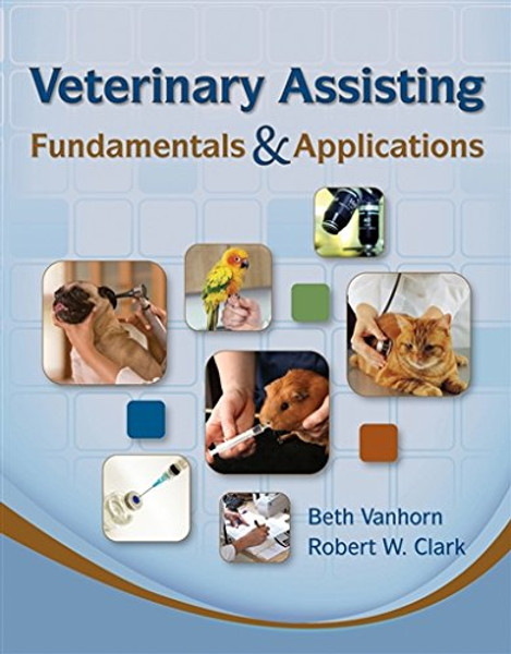 Veterinary Assisting Fundamentals & Applications (Veterinary Technology)