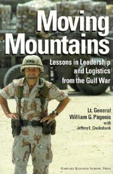 Moving Mountains: Lessons in Leadership and Logistics from the Gulf War