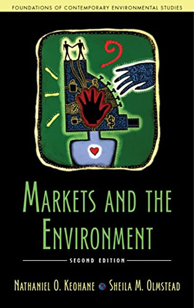 Markets and the Environment (Foundations of Contemporary Environmental Studies Series)