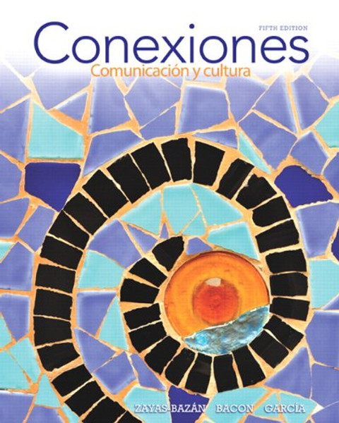 Conexiones: Comunicacin y cultura (5th Edition) (Myspanishlab)