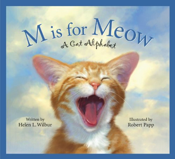 M Is for Meow: A Cat Alphabet (Alphabet Books)