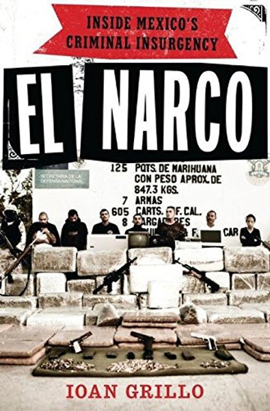 El Narco: Inside Mexico's Criminal Insurgency