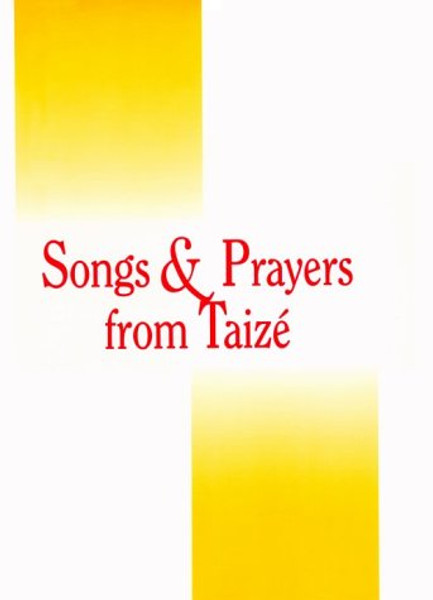 Songs and Prayers from Taize: Accompaniment Edition for Cantor & Instruments