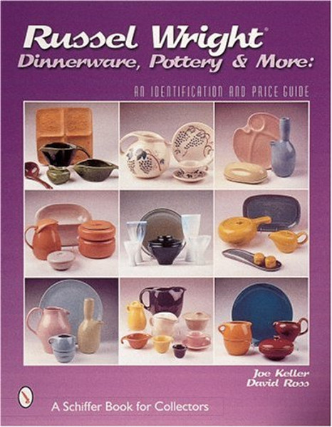 Russel Wright, Dinnerware,Pottery & More: (Schiffer Book for Collectors)