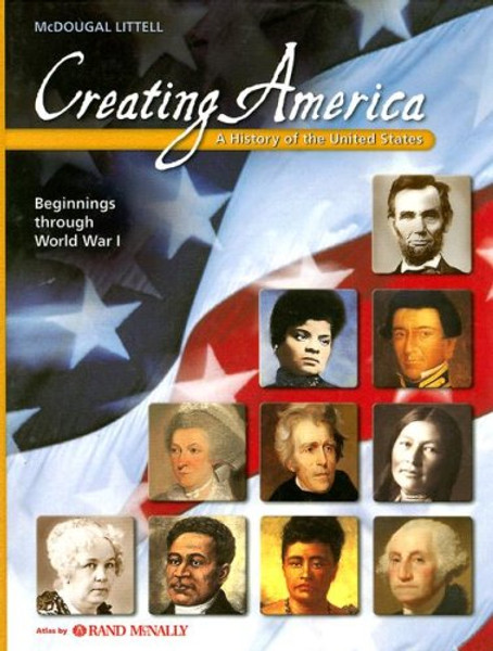 Creating America: Beginnings through World War l: Student Edition  2005 2005