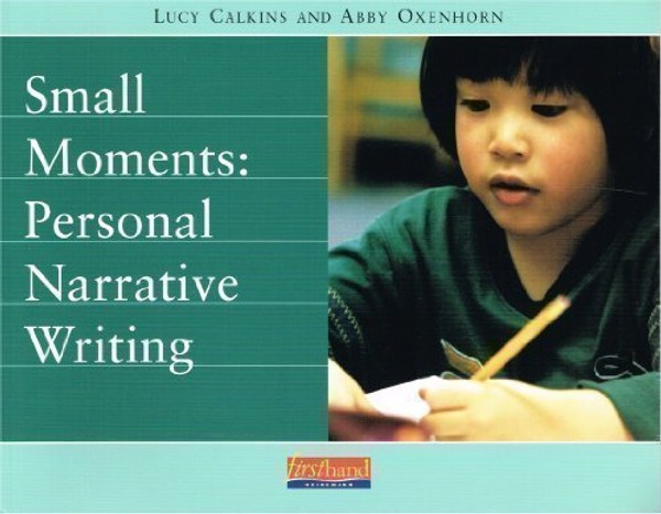 Small Moments: Personal Narrative Writing