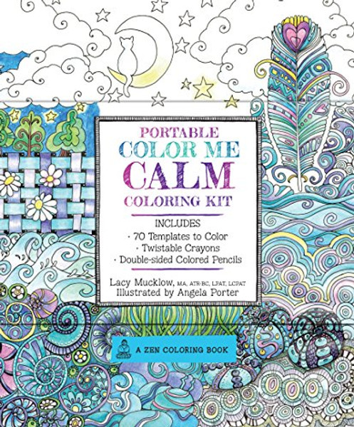 Portable Color Me Calm Coloring Kit: Includes Book, Colored Pencils and Twistable Crayons (A Zen Coloring Book)