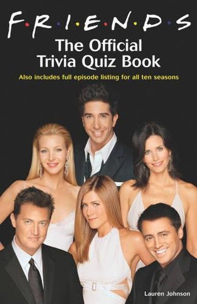 Friends: The Official Trivia Book