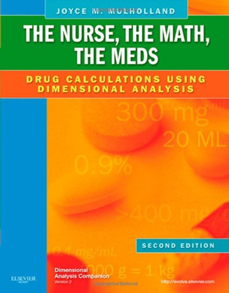 The Nurse, The Math, The Meds: Drug Calculations Using Dimensional Analysis, 2e