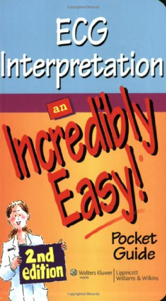 ECG Interpretation: An Incredibly Easy Pocket Guide (Incredibly Easy! Series)
