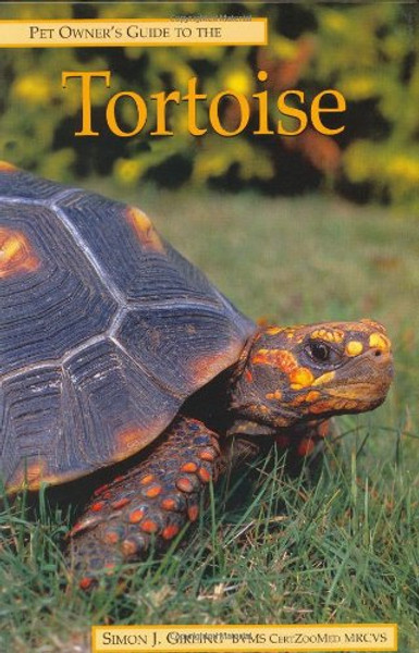 The Pet Owner's Guide to the Tortoise