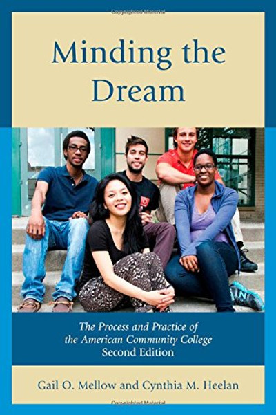 Minding the Dream: The Process and Practice of the American Community College