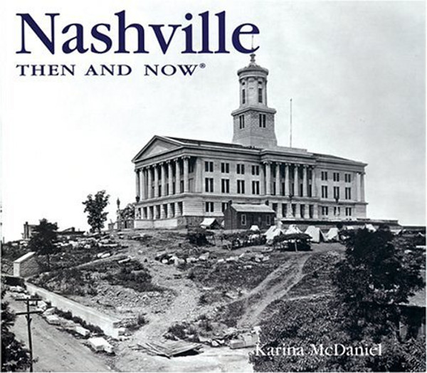 Nashville Then and Now (Then & Now)