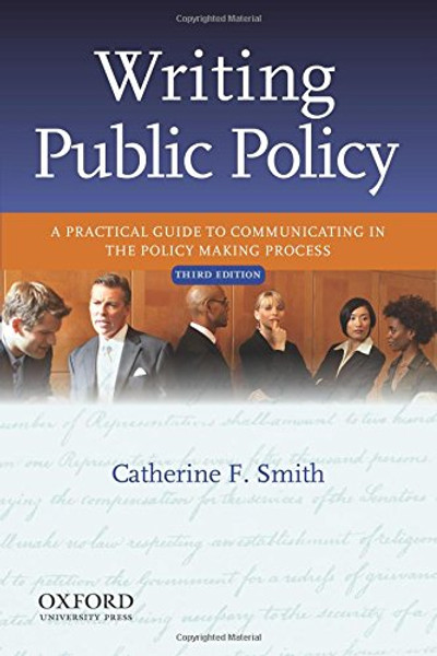 Writing Public Policy: A Practical Guide to Communicating in the Policy Making Process, 3rd Edition