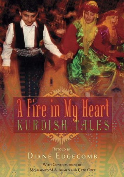 A Fire in My Heart: Kurdish Tales (World Folklore)