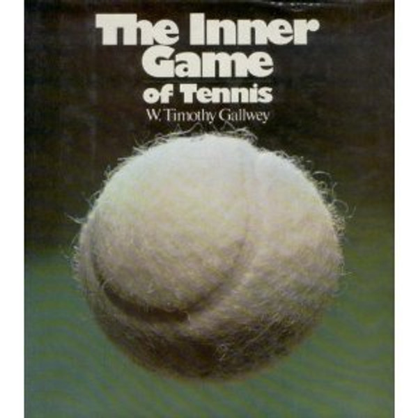 The Inner Game of Tennis