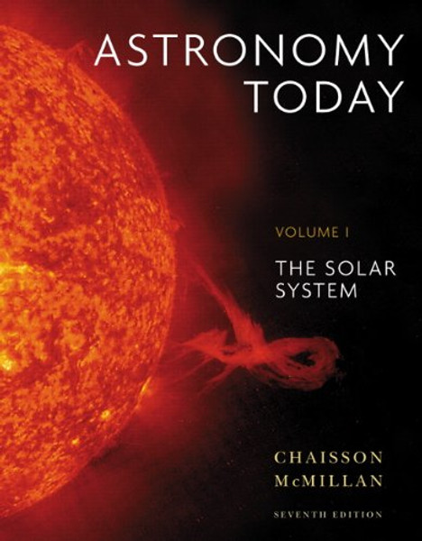Astronomy Today Volume 1: The Solar System (7th Edition)