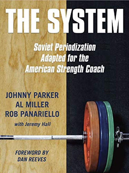 The System: Soviet Periodization Adapted for the American Strength Coach