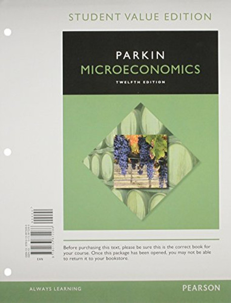 Microeconomics, Student Value Edition Plus MyEconLab with Pearson eText -- Access Card Package (12th Edition)