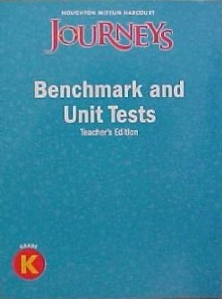 Journeys: Benchmark and Unit Tests Teacher's Edition Grade K