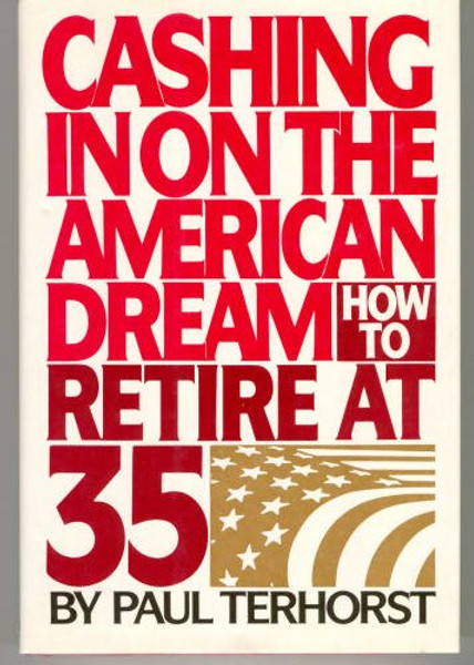 Cashing in on the American Dream: How to Retire at 35