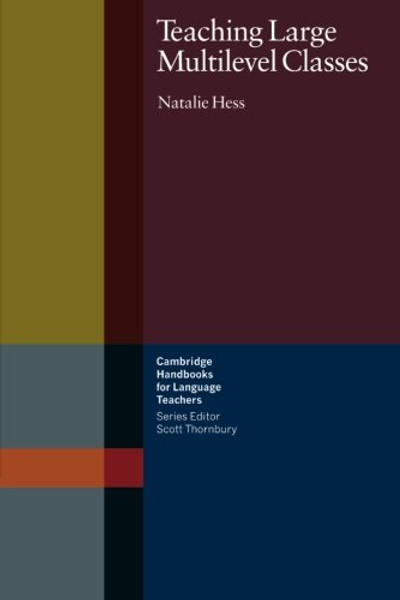 Teaching Large Multilevel Classes (Cambridge Handbooks for Language Teachers)