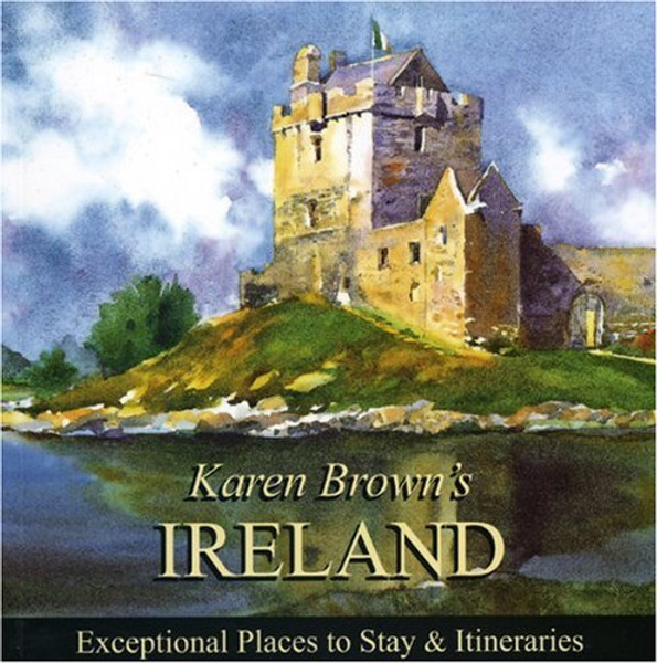 Karen Brown's Ireland 2010: Exceptional Places to Stay & Itineraries (Karen Brown's Guides)