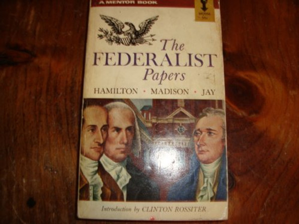 The Federalist Papers (Mentor Series)