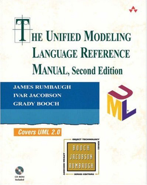 The Unified Modeling Language Reference Manual (2nd Edition) (The Addison-Wesley Object Technology Series)