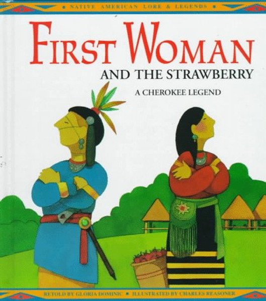 First Woman and the Strawberries: A Cherokee Legend (Native American Lore and Legends)