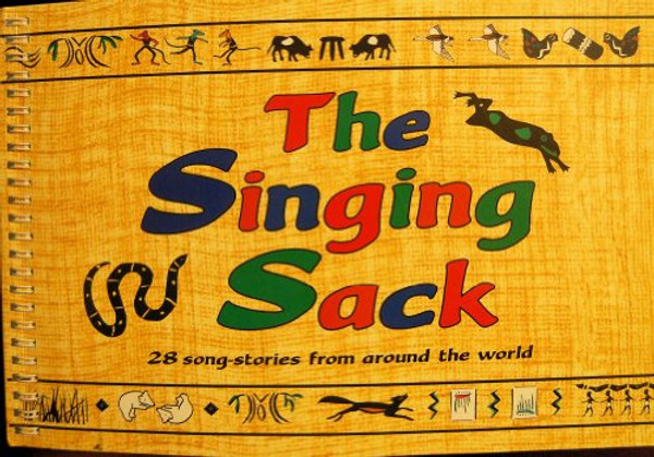The Singing Sack: 28 Song-Stories from Around the World (Music Series)