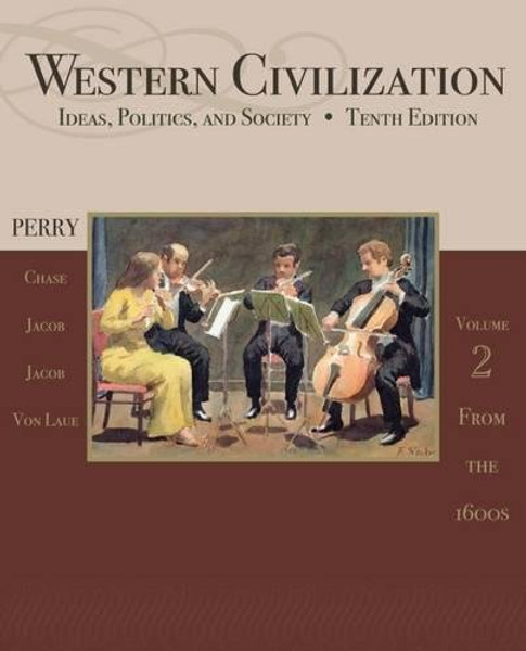 2: Western Civilization: Ideas, Politics, and Society, Volume II: From 1600