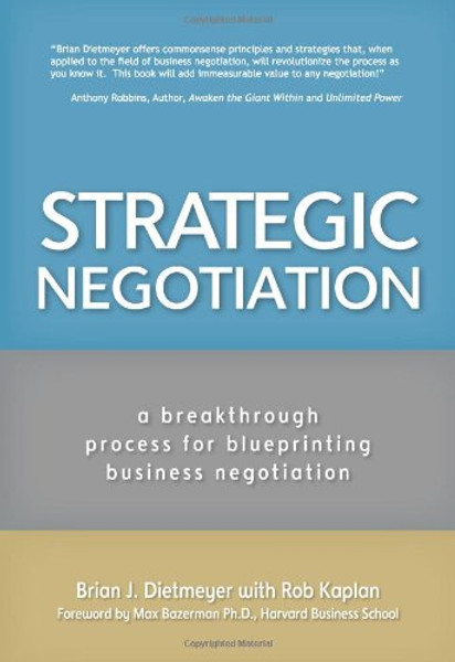 Strategic Negotiation: A Breakthrough Four-Step Process for Effective Business Negotiation