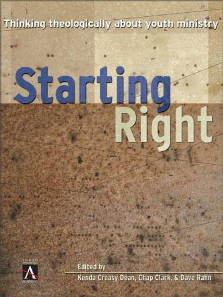 Starting Right: Thinking Theologically About Youth Ministry