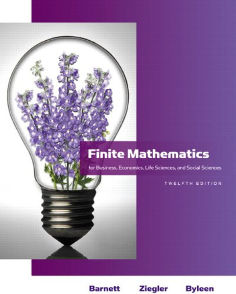 Finite Mathematics for Business, Economics, Life Sciences and Social Sciences (12th Edition) (Barnett)